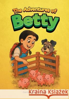 The Adventures of Betty Carrie-Anne Palmateer 9781834180694