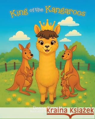 King of the Kangaroos Denise Barnett Jupiters Muse 9781834180922 Tellwell Talent