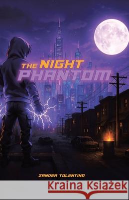 The Night Phantom Zander Tolentino Sam Supimpa 9781834181202 Tellwell Talent