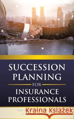 Succession Planning for Insurance Professionals Cfp(r) Clu(r) Romanchuk Lori Power 9781834181264 Tellwell Talent