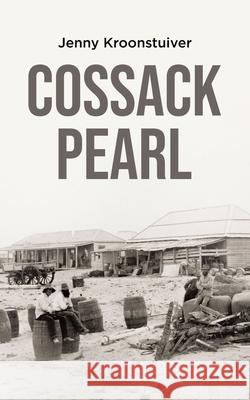 Cossack Pearl Jenny Kroonstuiver 9781834181479 Tellwell Talent