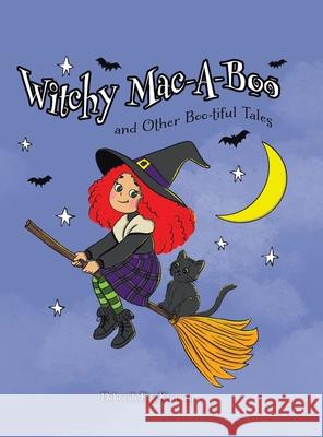 Witchy Mac-A-Boo and Other Boo-tiful Tales Deborah Figg Kearney 9781834182346