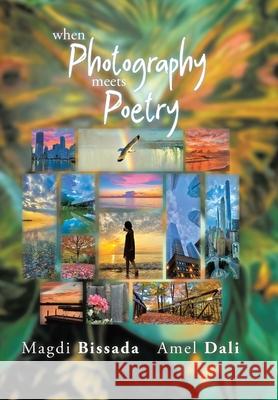 When Photography Meets Poetry Amel Dali Magdi Bissada 9781834182506 Tellwell Talent