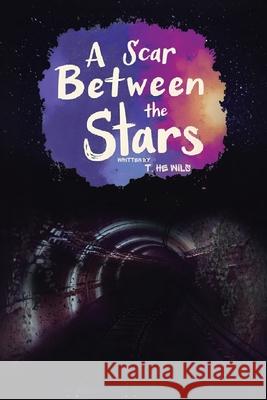 A Scar Between the Stars T. He Wils 9781834185767