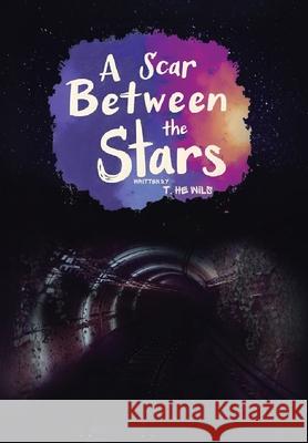 A Scar Between the Stars T. He Wils 9781834185774