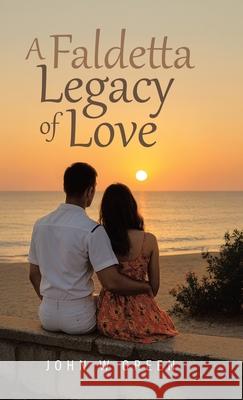A Faldetta Legacy of Love John W. Green 9781834187020 Tellwell Talent