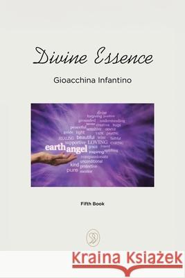 Divine Essence Gioacchina Infantino 9781834188607 Tellwell Talent