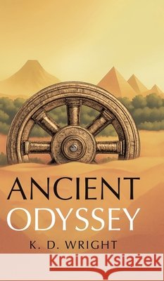 Ancient Odyssey K. D. Wright Rose Anwar 9781834189444 Tellwell Talent