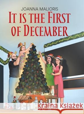 It Is the First of December Joanna Malioris 9781834189734 Tellwell Talent