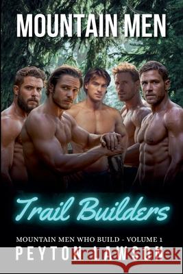 Mountain Men Trail Builders Peyton Lawson 9781834191140