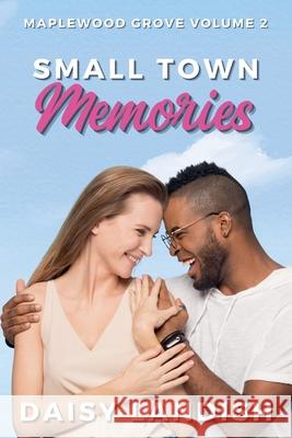 Small Town Memories Daisy Landish 9781834191300 Beaches and Trails Publishing