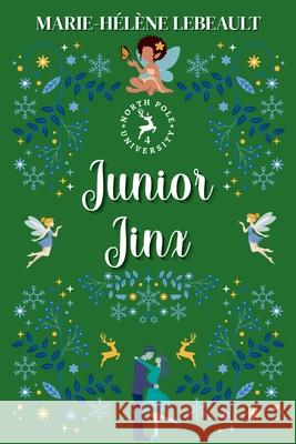 Junior Jinx Marie-H?l?ne Lebeault 9781834191645 Beaches and Trails Publishing
