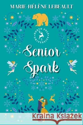 Senior Spark Marie-H?l?ne Lebeault 9781834191690 Marie-Helene Lebeault