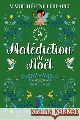 Mal?diction de No?l Marie-H?l?ne Lebeault 9781834191812 Beaches and Trails Publishing