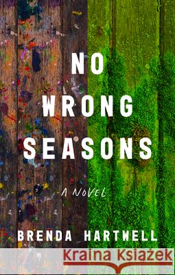 No Wrong Seasons Brenda Hartwell 9781834210100 Inanna Publications & Education