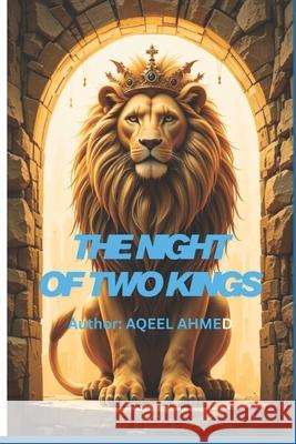 The Night of Two Kings Aqeel Ahmed 9781834230597 978-1-83423-059-7