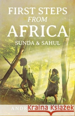 First Steps From Africa: Sunda & Sahul Colman, Andrew 9781834382456