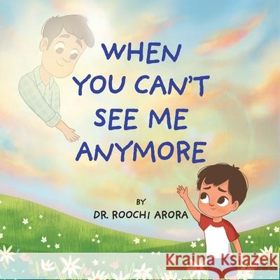 When You Can't See Me Anymore Roochi Arora 9781834383217 Tellwell Talent