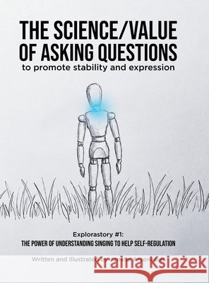 The Science/Value of Asking Questions: to promote stability and expression Janelle Arseneault 9781834385013