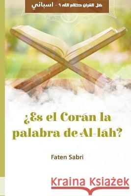 ?Es el Cor?n la palabra de Al-l?h? Faten Sabri 9781834394572 Faten Sabri