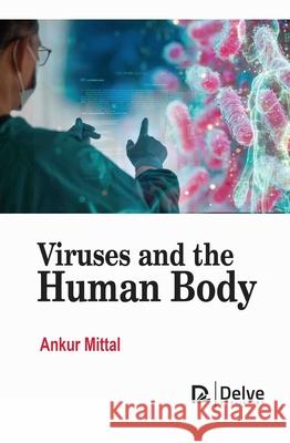 Viruses and the Human Body Ankur Mittal 9781834410180