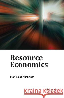 Resource Economics Saket Kushwaha 9781834410371
