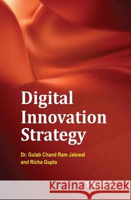 Digital Innovation Strategy Gulab Chand Ram Jaiswal, Richa Gupta 9781834410418 Society Publishing