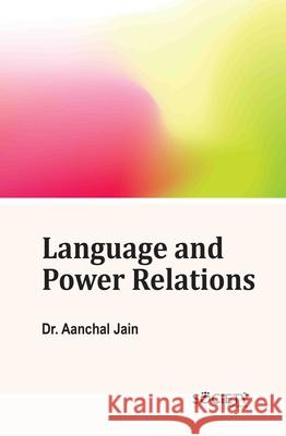 Language and Power Relations Aanchal Jain 9781834410739