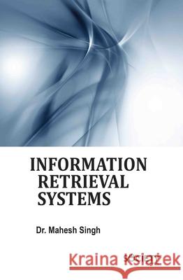 Information Retrieval Systems Mahesh Singh 9781834410814
