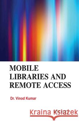 Mobile Libraries and Remote Access Vinod Kumar 9781834410852