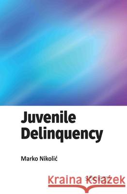Juvenile Delinquency Marko Nikolić 9781834411118