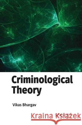 Criminological Theory Vikas Bhargav 9781834411125