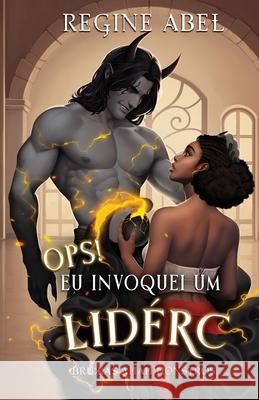 Ops! Eu Invoquei Um Liderc: Bruxas Amam Monstros Regine Abel 9781834430058