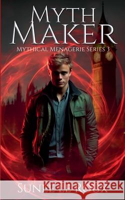 Myth Maker Sunee Le Roux 9781834911298