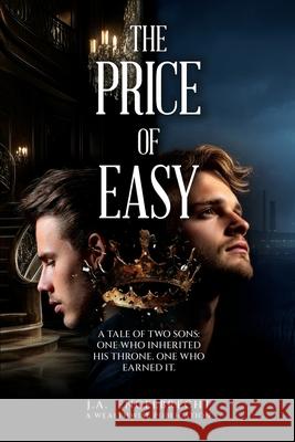 Price of Easy: A Tale of Two Sons: One Who Inherited His Throne. One Who Earned It. Ja Engelbrecht 9781834921983 Wealthwise Publications