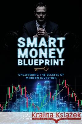 Smart Money Blueprint Ja Engelbrecht 9781834921990 Wealthwise Publications