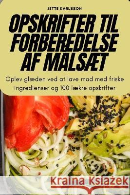 Opskrifter Til Forberedelse AF MalsAEt Jette Karlsson   9781835000182 Aurosory ltd