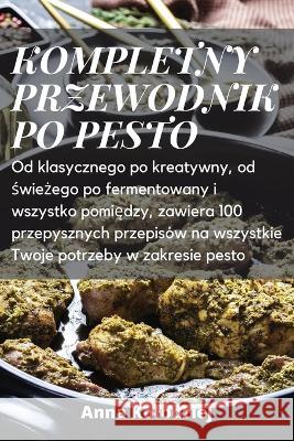 Kompletny Przewodnik Po Pesto Anna Kolodziej   9781835001998 Aurosory ltd