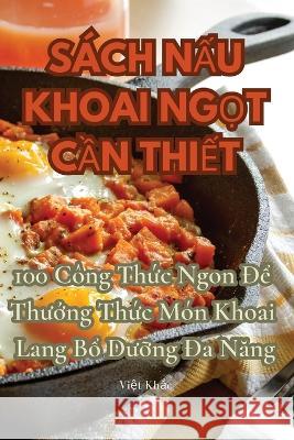 Sach NẤu Khoai NgỌt CẦn ThiẾt Việt Khắc   9781835002155 Aurosory ltd