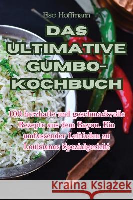 Das Ultimative Gumbo-Kochbuch Else Hoffmann   9781835002216 Aurosory ltd