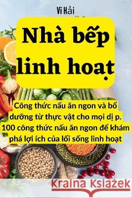 Nha bếp linh hoạt Vĩ Hải   9781835003091 Aurosory ltd