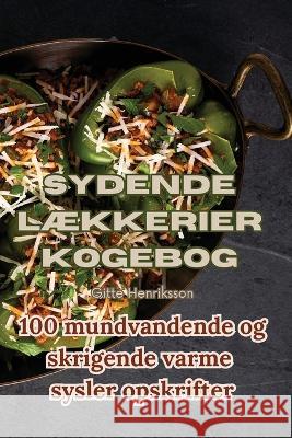 Sydende Laekkerier Kogebog Gitte Henriksson   9781835004470