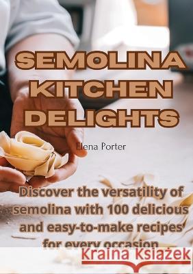 Semolina Kitchen Delights Elena Porter   9781835005002 Aurosory ltd