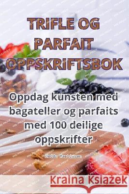 Trifle Og Parfait Oppskriftsbok Hedda Martinsen   9781835005286 Aurosory ltd