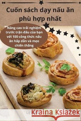 Cuốn sach dạy nấu ăn phu hợp nhất Lệ Linh   9781835005453 Aurosory ltd