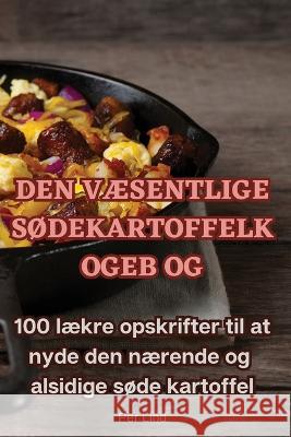 Den VAEsentlige SOdekartoffelkogebog Per Lind   9781835006559 Aurosory ltd