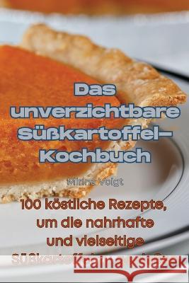 Das unverzichtbare Susskartoffel-Kochbuch Minna Voigt   9781835006634 Aurosory ltd