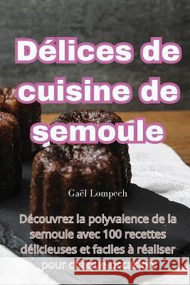 Delices de cuisine de semoule Gael Lompech   9781835007419 Aurosory ltd