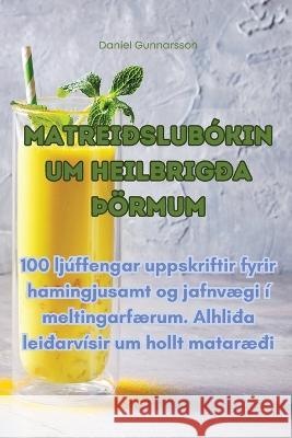 Matreidslubokin um heilbrigda THoermum Daniel Gunnarsson   9781835007709 Aurosory ltd