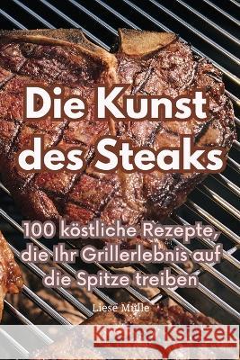 Die Kunst des Steaks Liese Mulle   9781835007815 Aurosory ltd